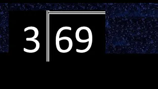 Dividir 69 entre 3 division de 2 numeros con procedimiento