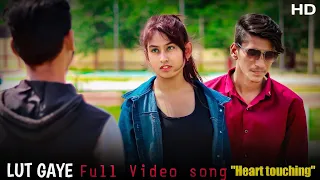 Lut Gaye (Full Video Song) Jubin Nautiyal | Heart touching Video | Nitin Rajput | Tanisha Kumari.