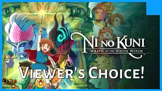 Ni No Kuni: Wrath of The White Witch - Picked by Viewer's Choice!