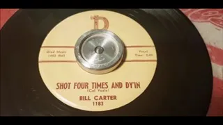 Bill Carter - Shot Four Times And Dy’in - 1961 Country - D 1183