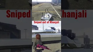 Sniped out of Khanjali gta online