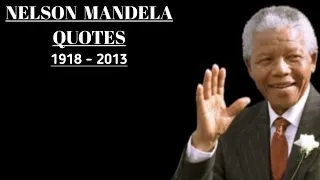 Best Nelson Mandela Quotes - Life Changing Quotes By Nelson Mandela - Wise Nelson Mandela Quotes