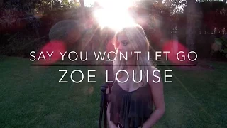 Say You Won't Let Go - James Arthur   |   Zoe Louise cover