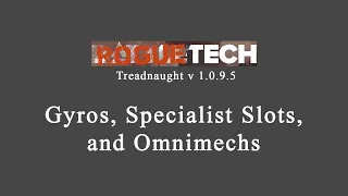 Roguetech Gyro, Specialist Slot, and Omnimech guide