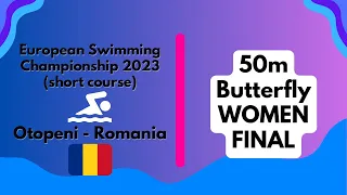 50m Butterfly Women's FINAL - European Short Course Swimming Championships Otopeni - Romania