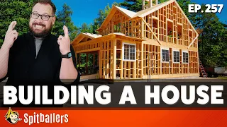 Building a House & Our Favorite Sports - Episode 257 - Spitballers Comedy Show