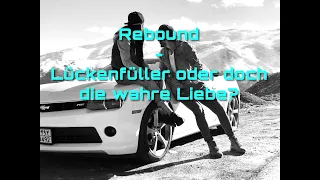 Rebound - Warum es nur den Menschen schadet (Trennung, ExZurück, Beziehung)