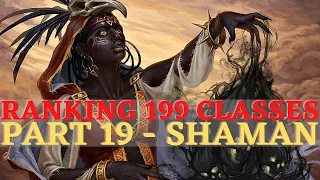 Pathfinder: WotR - Ranking 199 Classes Part 19: Shaman & Archetypes