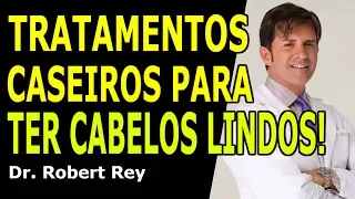 Dr. Rey - Tratamentos caseiros para ter cabelos lindos!