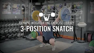 3-Position Snatch | Olympic Weightlifting Exercise Library