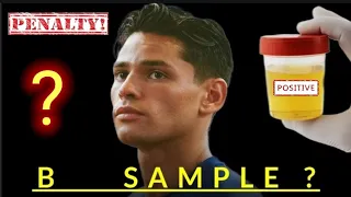 RYAN GARCIA'S B-SAMPLE TEST REVEALED