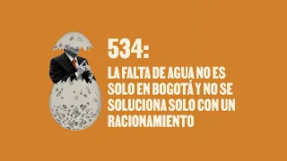 La falta de agua no es solo en Bogotá - Huevos Revueltos con Política.