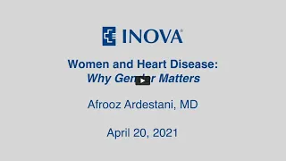 Inova Ask the Expert: Women and Heart Disease — Why Gender Matters