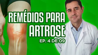 Medicações para Artrose | Ep. 4 de 9