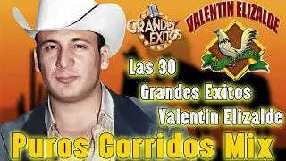 Valentin Elizalde Mix Puros Corridos - Las 30 Grandes Exitos De Valentin Elizalde