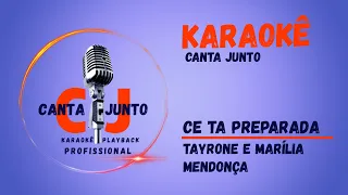 Karaoke Ce ta preparada (Tayrone e Marilia mendonça)