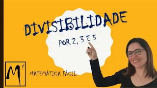 DIVISIBILIDADE POR 2, 3 E 5 [CRITÉRIOS] | Profª Glaucia