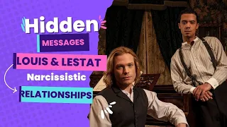 Louis and Lestat, a narcissistic relationship destined to fail