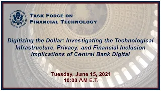 Virtual Hearing - Digitizing the Dollar: Investigating the Technological... (EventID=112783)