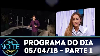 The Noite (05/04/18) - Parte 1