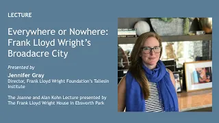 Everywhere or Nowhere: Frank Lloyd Wright’s Broadacre City