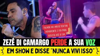 ZEZÉ DI CAMARGO PERDE A VOZ DURANTE SHOW "NUNCA VIVI ISSO