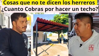 ¿Cuanto cuesta construir un techo de herrería y cuanto cobra un herrero? Exponiendo herreros.