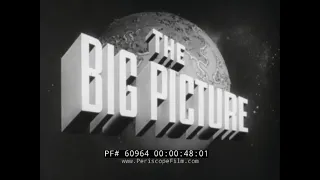 THE BIG PICTURE TV SHOW "THE STILWELL STORY”  GENERAL JOSEPH STILWELL IN CHINA DURING WWII 60964