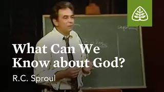 What Can We Know about God?: The God We Worship with R.C. Sproul