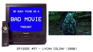 Episode #57 - Lycan Colony