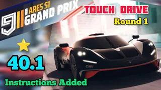 Asphalt 9 | Ares S1 Grand Prix | Round 1 | TouchDrive - 40.1- 1 star Run  | Instructions added