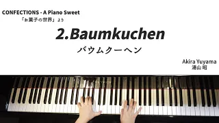 Baumkuchen [CONFECTIONS A Piano Sweet] / Akira Yuyama