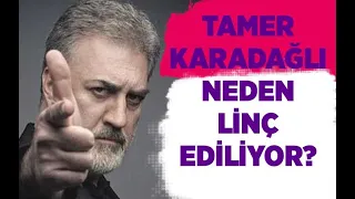 TAMER KARADAĞLI NEDEN LİNÇ EDİLİYOR? #MehmetÖzışık