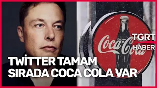 Musk Twitter'ı Aldı, Gözünü Coca Cola'ya Dikti - TGRT Haber