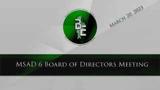 MSAD6 Board of Directors Meeting, March 20, 2023