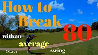 How an Average Joe Breaks 80 Golf Course Strategy & Shot Selection (Part 1 of 2) VLOG