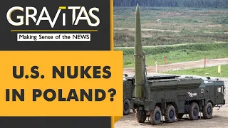 Gravitas: Poland hints at willingness to host US nuclear weapons