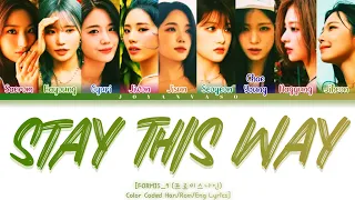 FROMIS_9 (프로미스 나인) - "STAY THIS WAY" Color Coded Han/Rom/Eng Lyrics