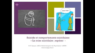 Suicide et comportements suicidaires (4) - la crise suicidaire: repérer - Pr Christophe LANÇON