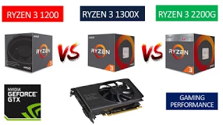 Ryzen 3 2200G vs Ryzen 3 1200 vs Ryzen 3 1300X - GTX 750 TI 2GB - Benchmarks Comparison