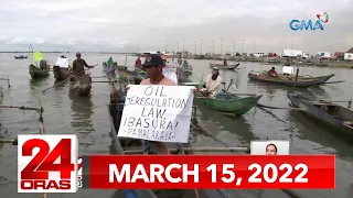 24 Oras Express: March 15, 2022 [HD]