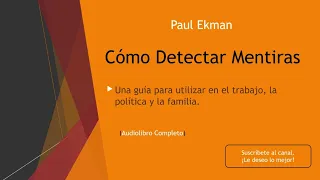 "Cómo detectar mentiras"  libro de Paul Ekman (Audiolibro Completo) Parte 1.