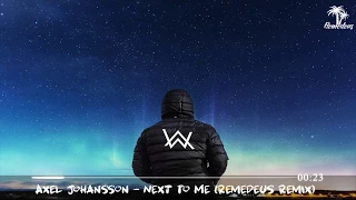 Axel Johansson - Next To Me (Remedeus Remix)