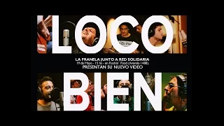 La Franela - Loco bien (video oficial)