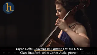 Elgar: Cello Concerto in E minor, Op. 85: I & II |  Clare Bradford, cello;  Carlos Avila, piano