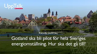 UppTalk Weekly panelsamtal: Energipilot Gotland ska bana väg för hela Sveriges energiomställning