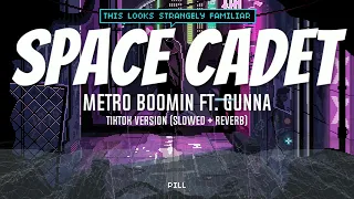 Metro Boomin ft. Gunna - Space Cadet (Tiktok Version) (Slowed + Reverb To Perfection)