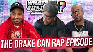 What You Thought #147 | The Drake Can Rap Episode - The Funniest Podcast On The Planet