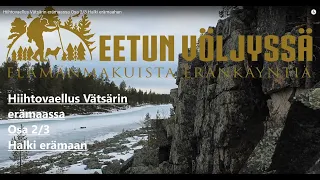 Hiihtovaellus Vätsärin erämaassa Osa 2/3 Halki erämaahan