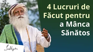 4 Lucruri de Făcut pentru a Mânca Sănătos | Sadhguru